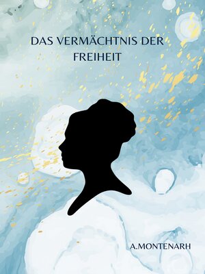 cover image of Das Vermächtnis der Freiheit